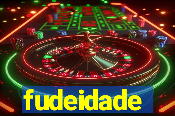 fudeidade