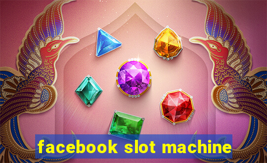 facebook slot machine