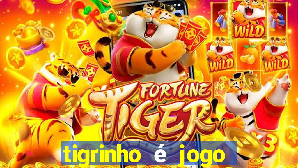 tigrinho é jogo de azar