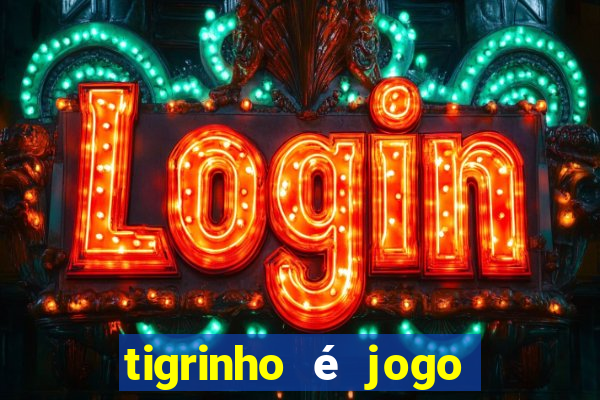 tigrinho é jogo de azar