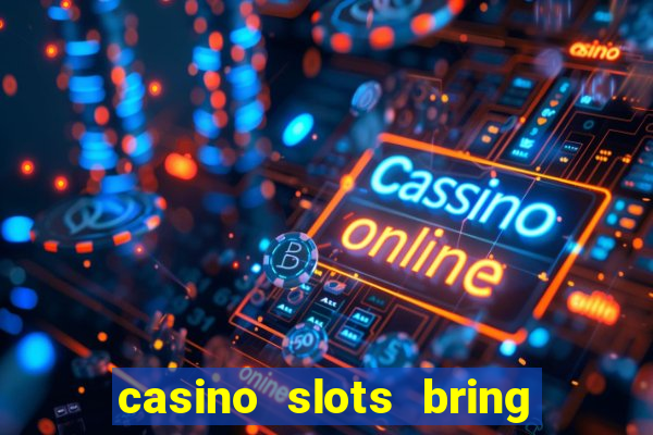 casino slots bring the magic