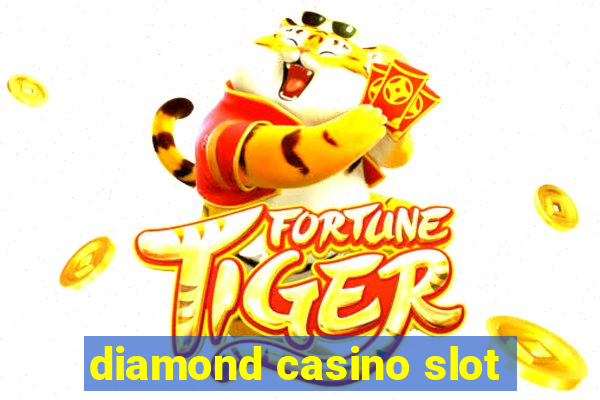 diamond casino slot