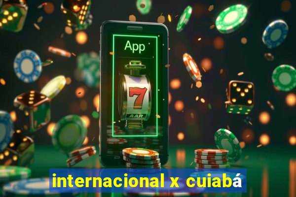 internacional x cuiabá