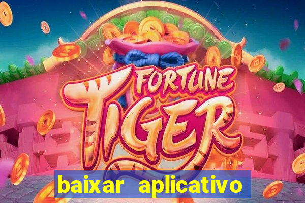 baixar aplicativo da bet