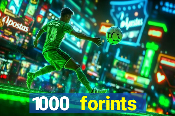 1000 forints deposit casino