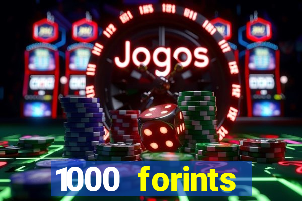 1000 forints deposit casino