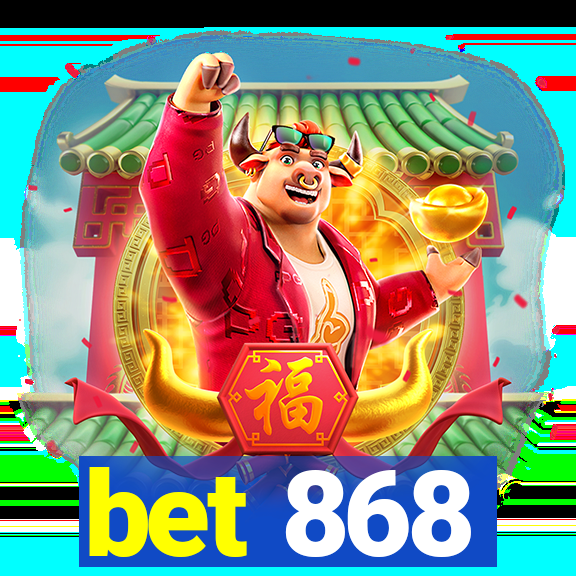 bet 868