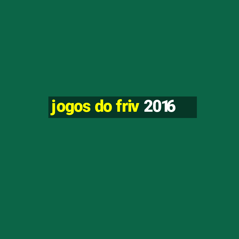 jogos do friv 2016