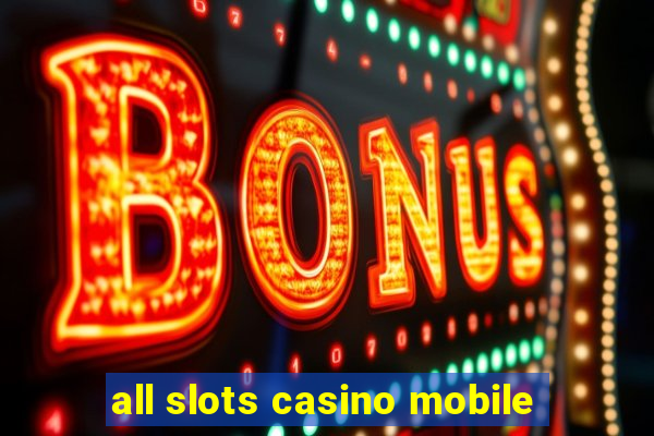 all slots casino mobile