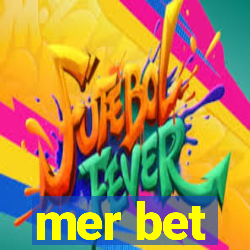 mer bet