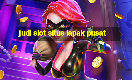 judi slot situs lapak pusat