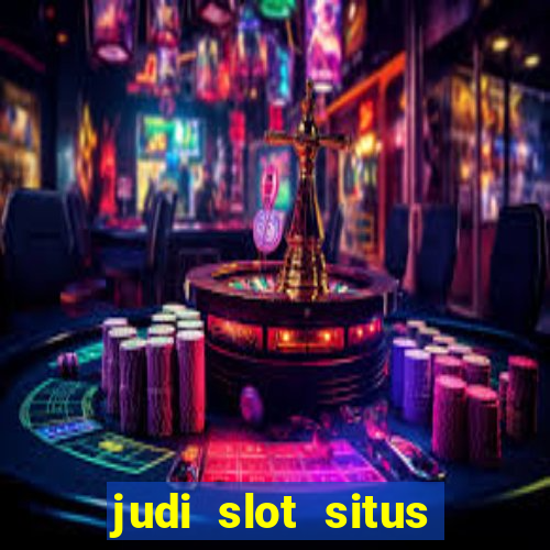 judi slot situs lapak pusat