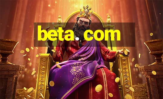 beta. com