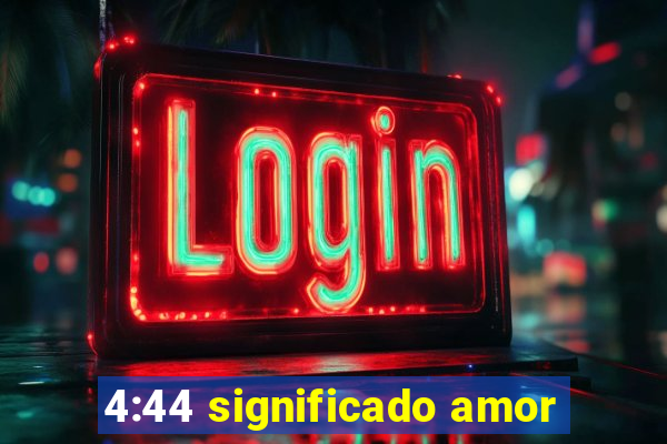 4:44 significado amor