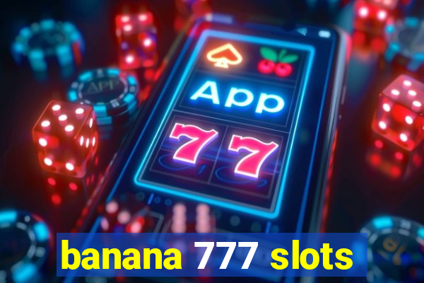 banana 777 slots