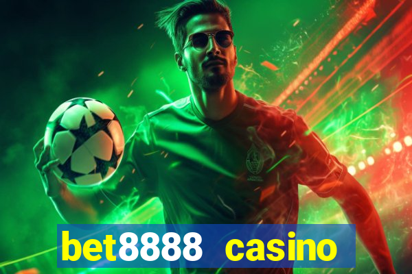 bet8888 casino login registration