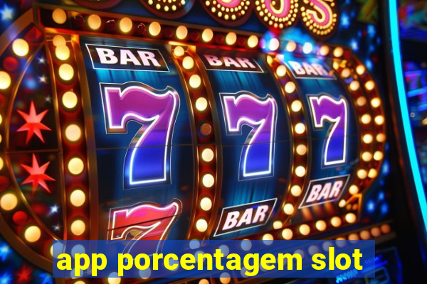 app porcentagem slot