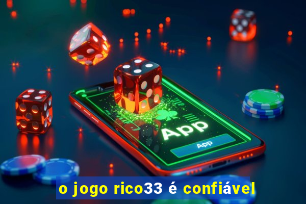 o jogo rico33 é confiável