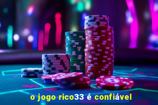 o jogo rico33 é confiável