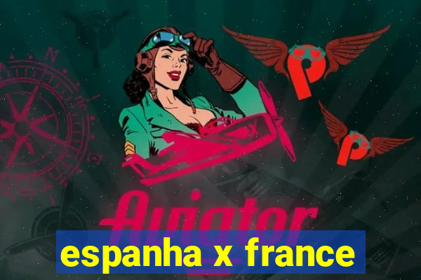 espanha x france