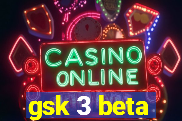 gsk 3 beta