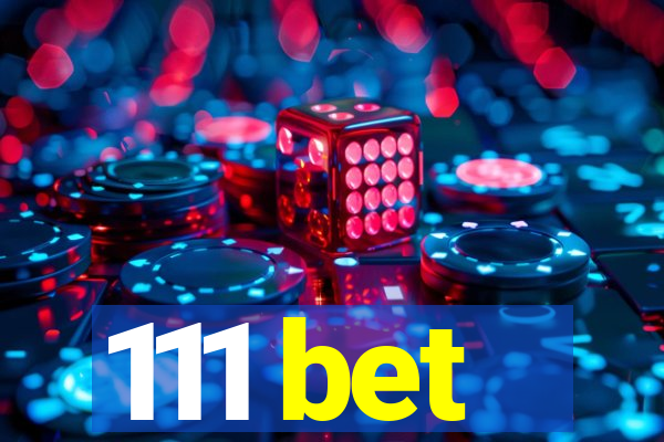 111 bet