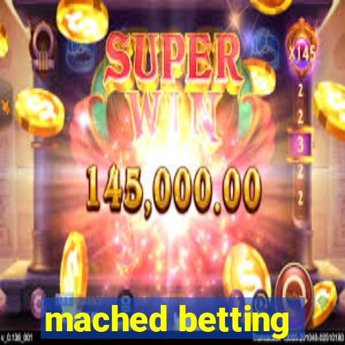 mached betting