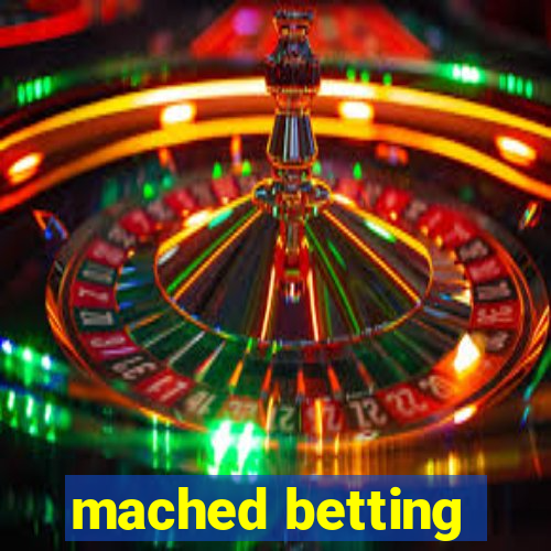 mached betting