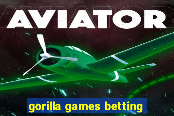 gorilla games betting