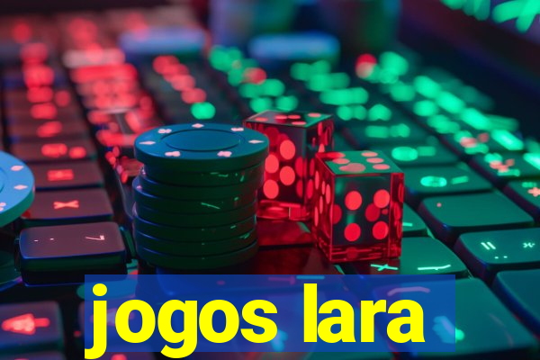 jogos lara