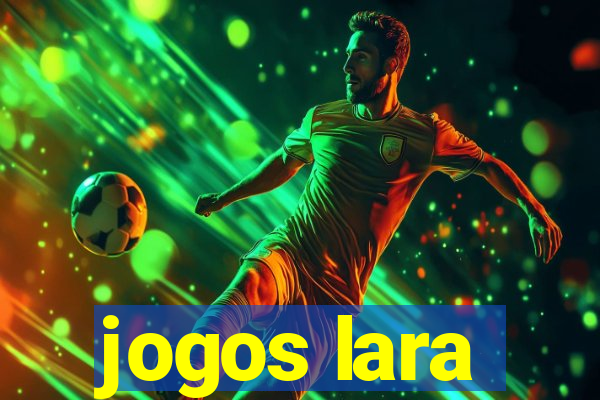 jogos lara