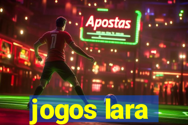 jogos lara