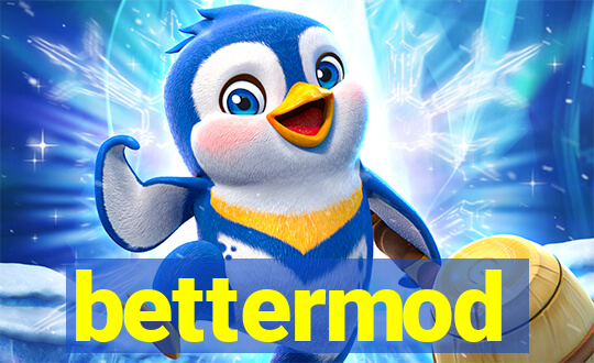 bettermod