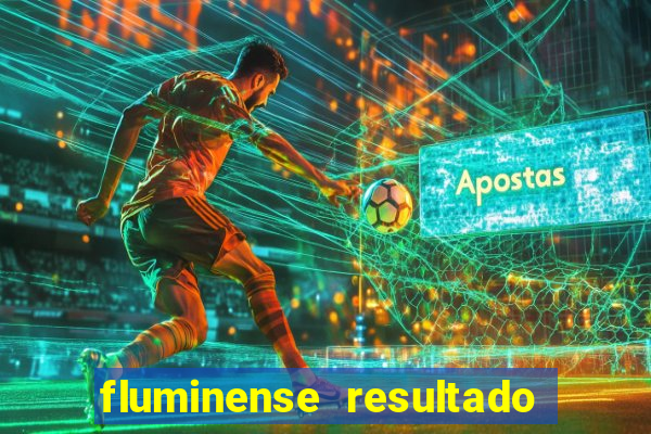 fluminense resultado do jogo