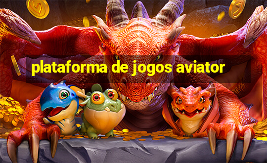 plataforma de jogos aviator