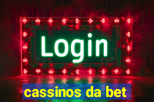 cassinos da bet