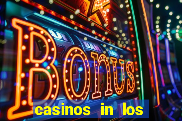 casinos in los angeles ca