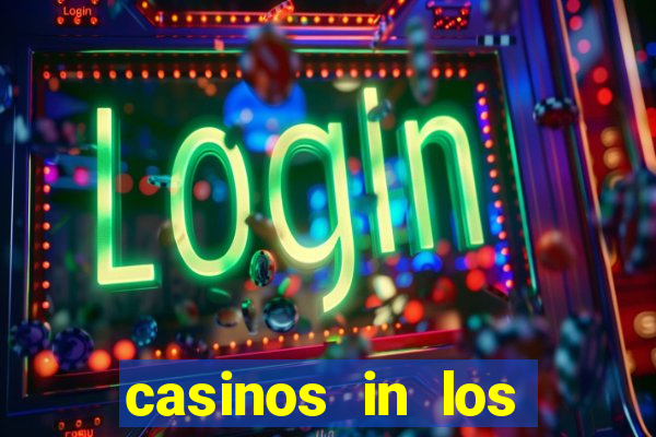 casinos in los angeles ca