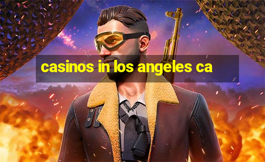 casinos in los angeles ca