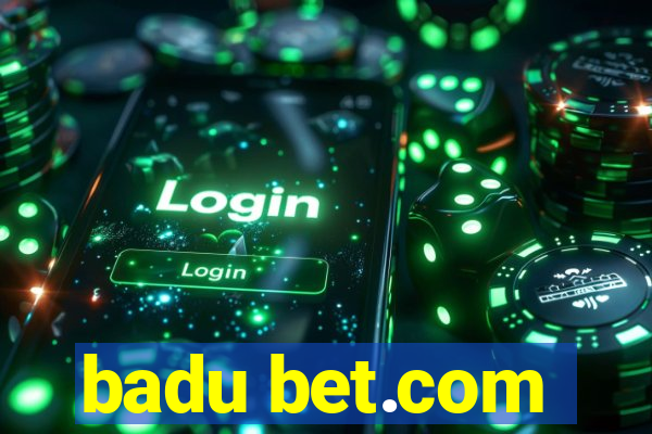 badu bet.com