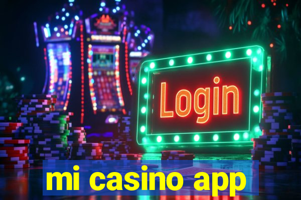 mi casino app