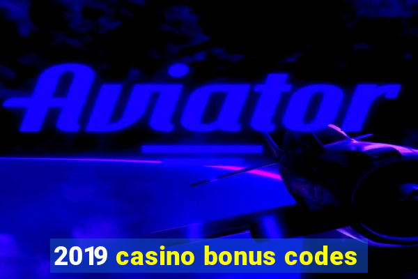 2019 casino bonus codes