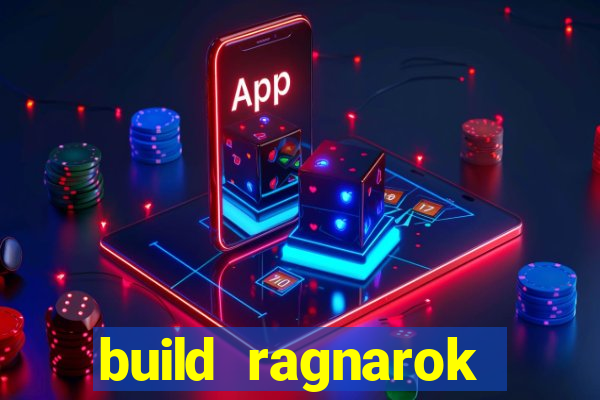 build ragnarok history reborn rag