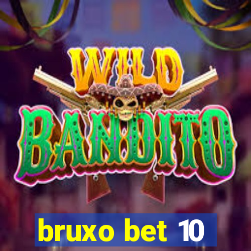 bruxo bet 10