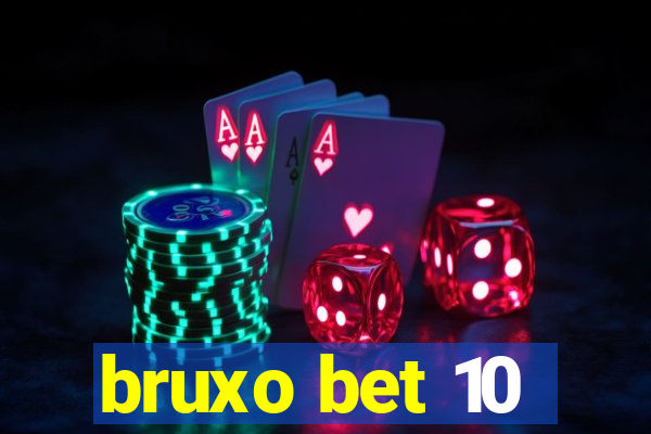 bruxo bet 10