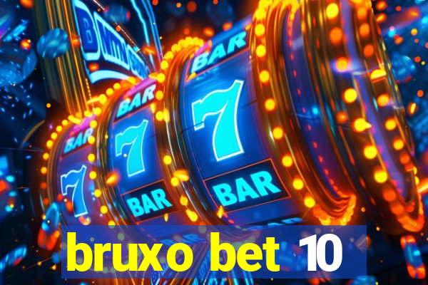 bruxo bet 10