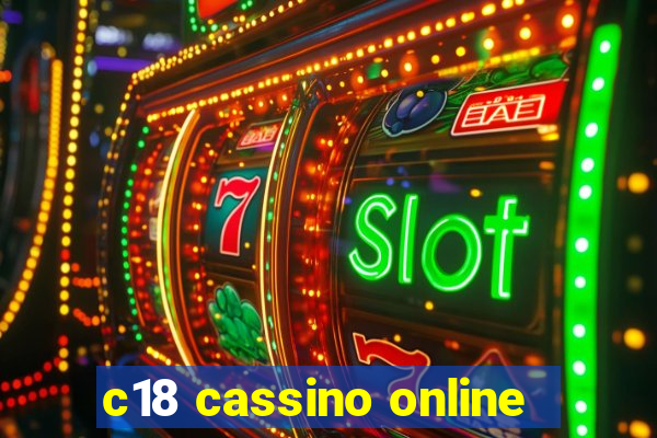 c18 cassino online