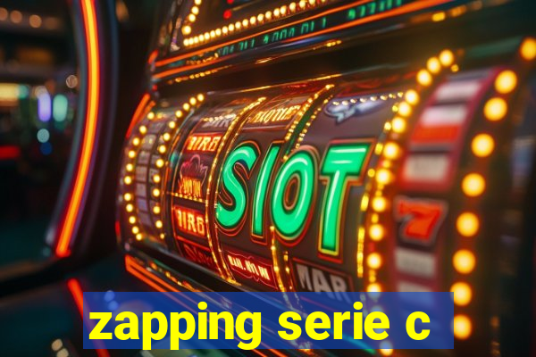 zapping serie c