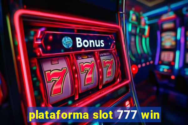 plataforma slot 777 win