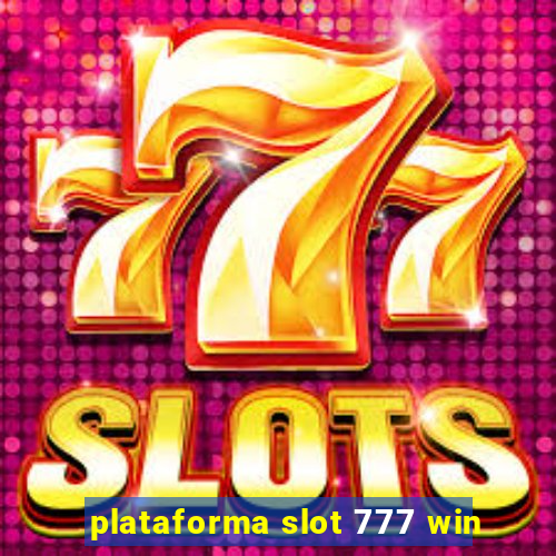 plataforma slot 777 win